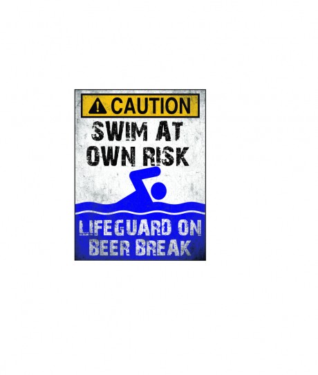 Caution swim at own risk lifeguard on beer break
