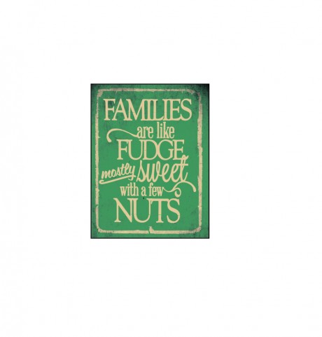 Families are like fudge mostly sweet with a few nuts
