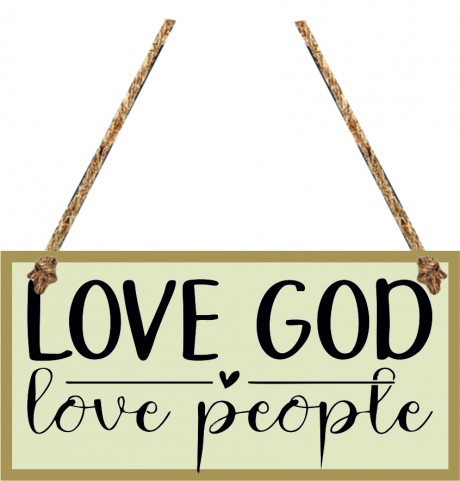 Love god love people religious quote hanging sign