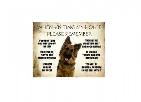 When Visiting My House Please Remember Love Dog Rules German Shepherd