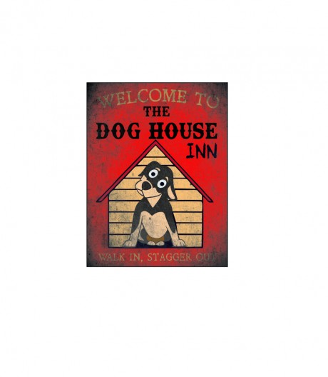 Welcome to the dog house inn walk in stagger out