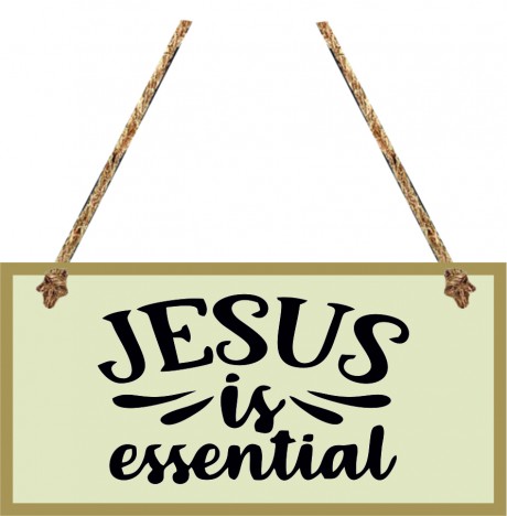 Jesus is essential religious quote hanging sign