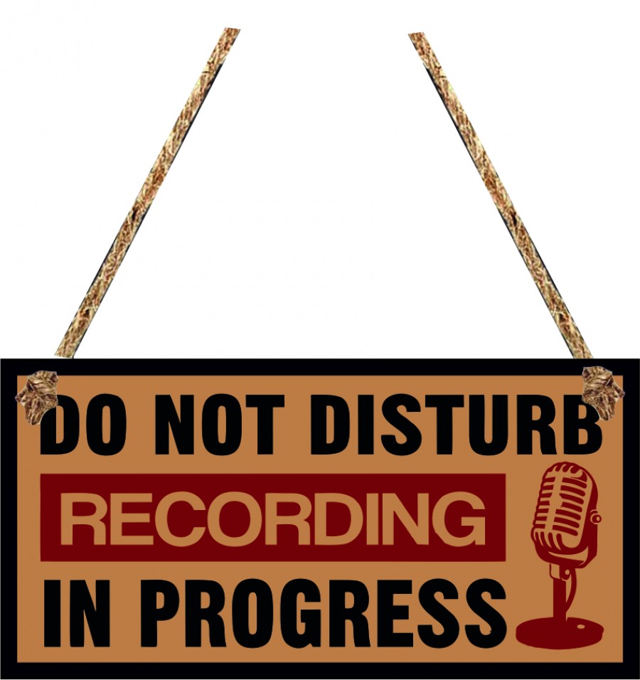 Do not disturb recording in progress hanging sign