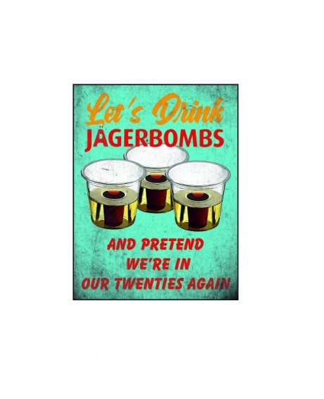 Let's drink jagerbombs and pretend we're in our twenties again