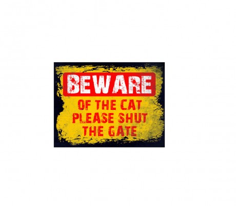 Beware of the cat please shut the gate