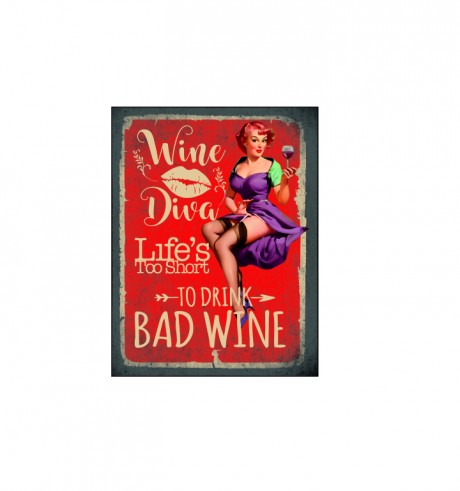 Wine diva life's too short to drink bad wine