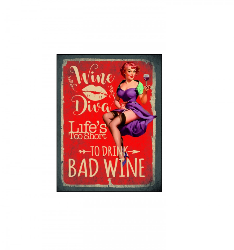 Wine diva life's too short to drink bad wine