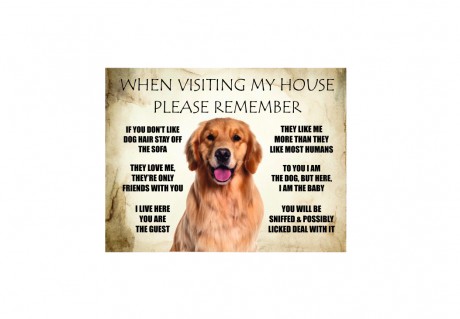 When Visiting My House Please Remember Love Dog Rules Golden Retriever
