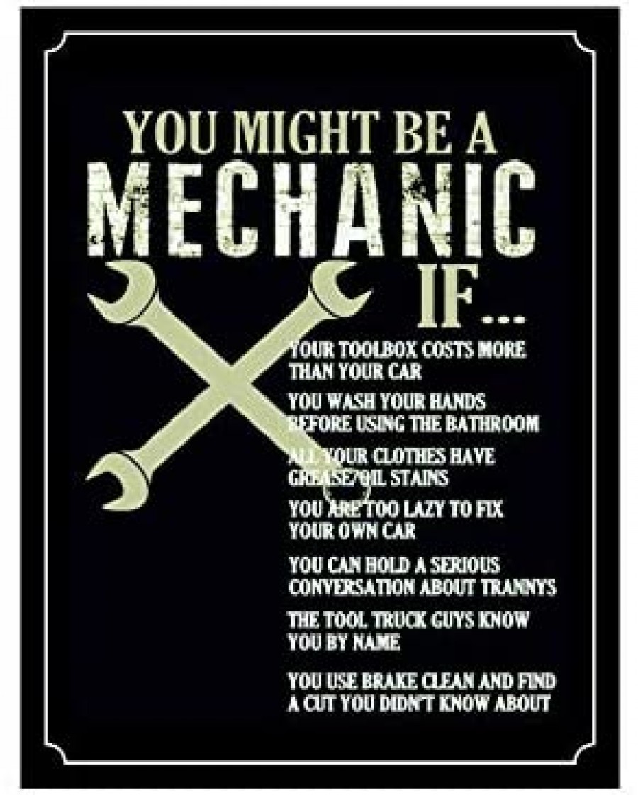 You might be a mechanic if 