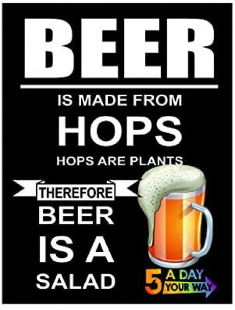 Beer is made from hops therefore salad one of your 5 a day