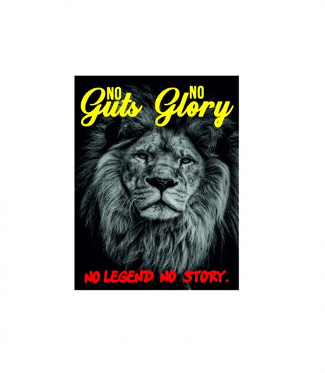 No guts no glory no legend no story lion
