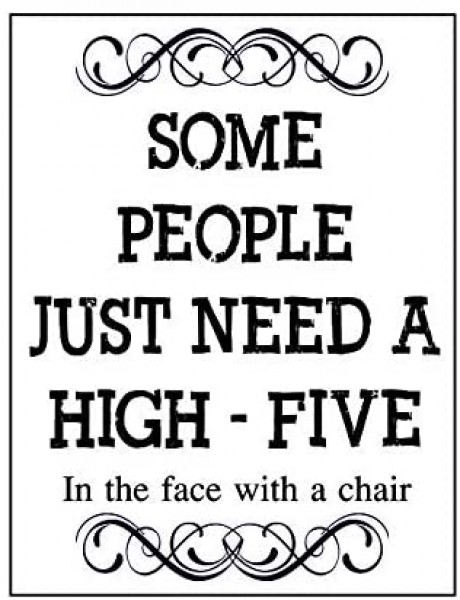 Some people need a high five with a chair