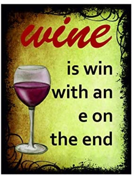 Wine is win with an e on the end