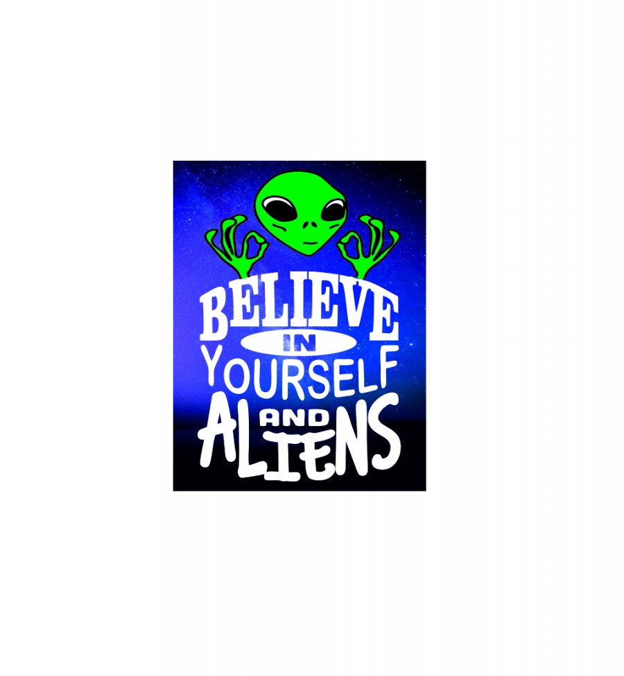 Believe in yourself and aliens ufo uap space