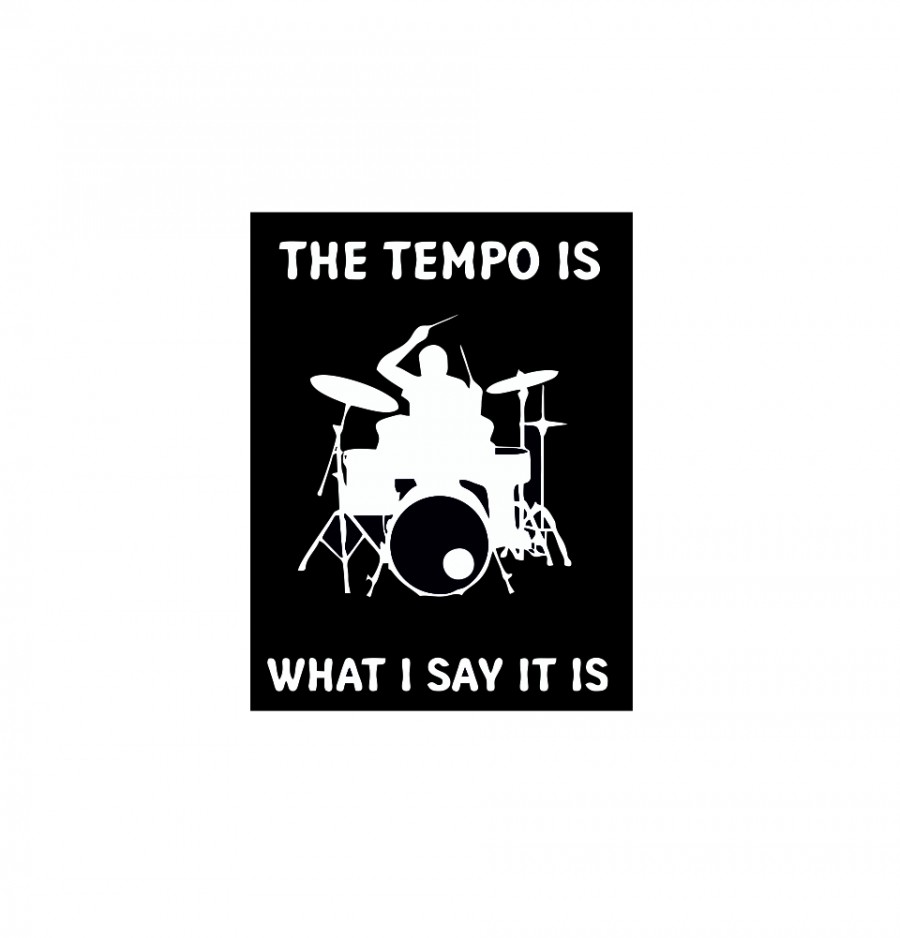 The tempo is whatever I say it is