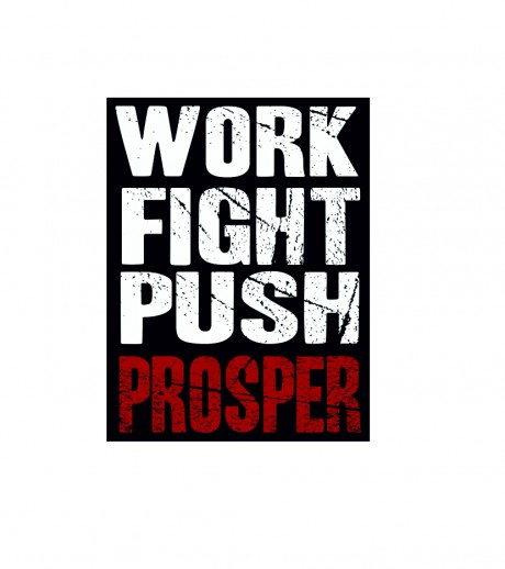 Work fight push prosper quote