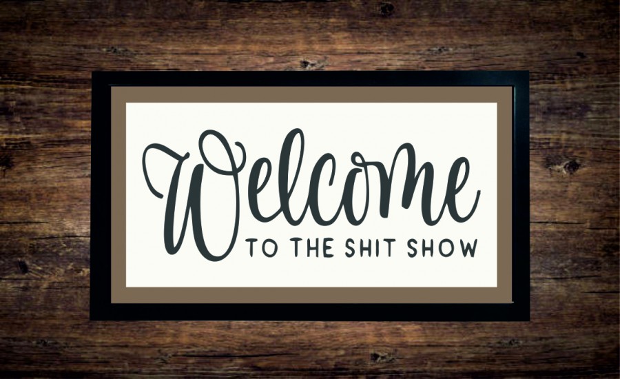 Welcome to the shit show bar runner