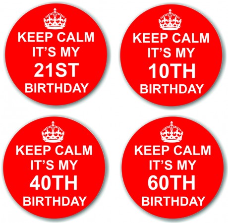 Personalised keep calm it's my birthday (any age) Badge or yoyo