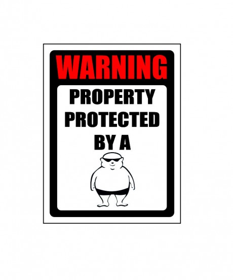 Warning property protected by a fat man