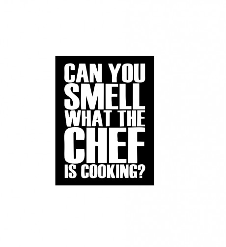 Can you smell what the chef is cooking ( rock )