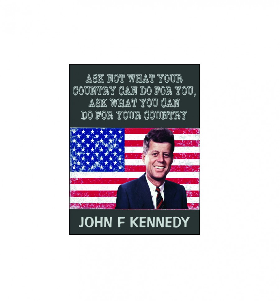 Ask not what your country can do for you, ask what you can do for your country John F Kennedy JFK USA