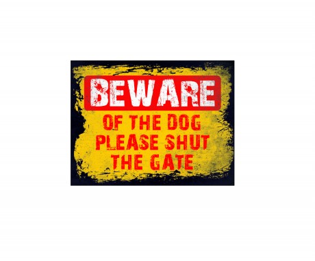 Beware of the dog please shut the gate