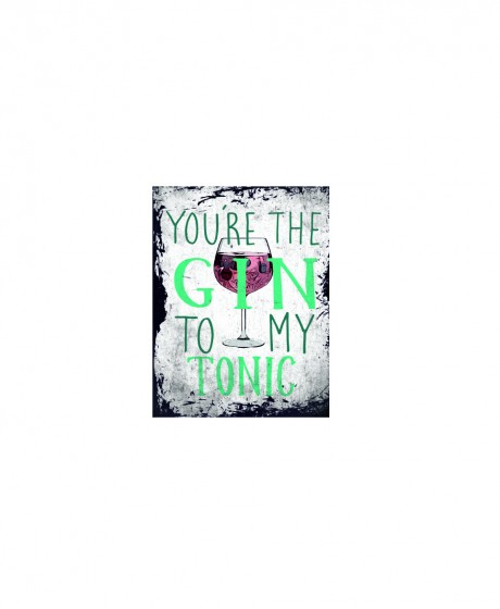 You're the gin to my tonic