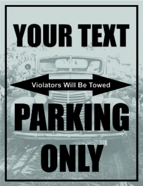 (Your text) violators will be towed parking only