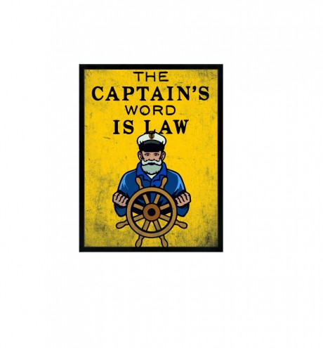 The captains word is law