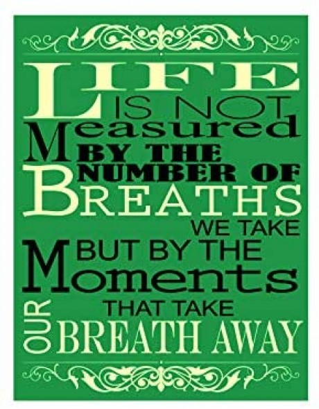 Life is not measured by the number of breaths