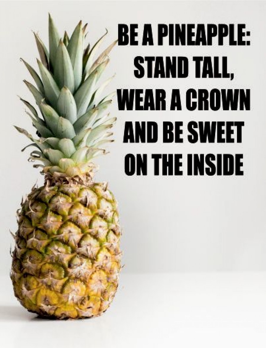 Be a pineapple stand tall