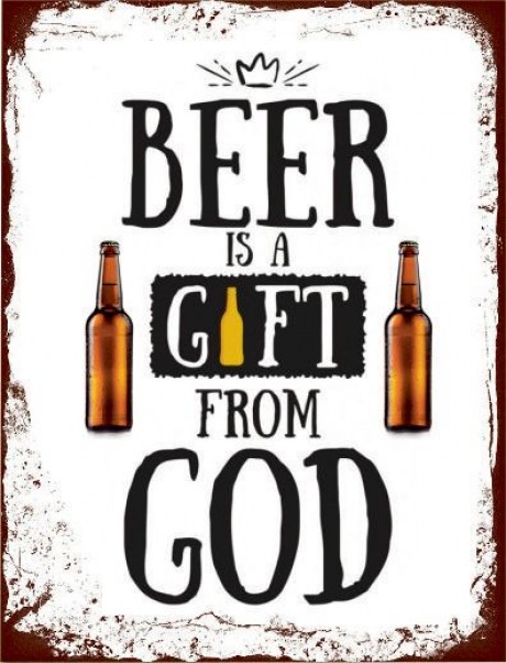 Beer is a gift from god