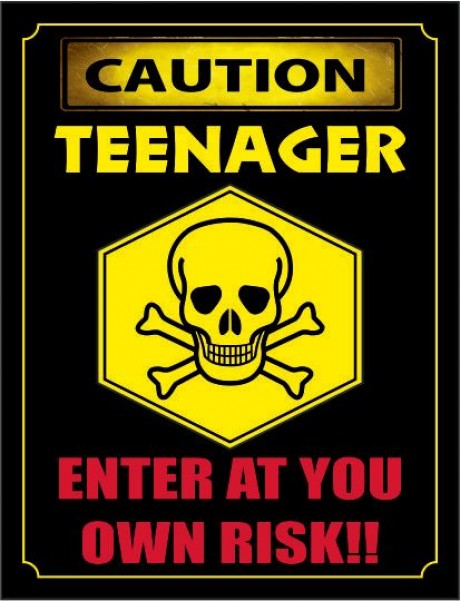 Caution teenager enter at your own risk