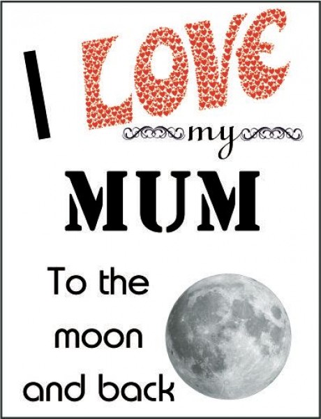 I love my mum to the moon and back