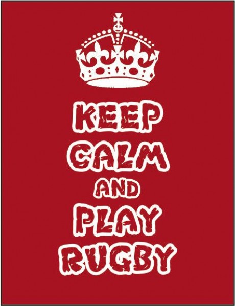 Keep calm and play rugby