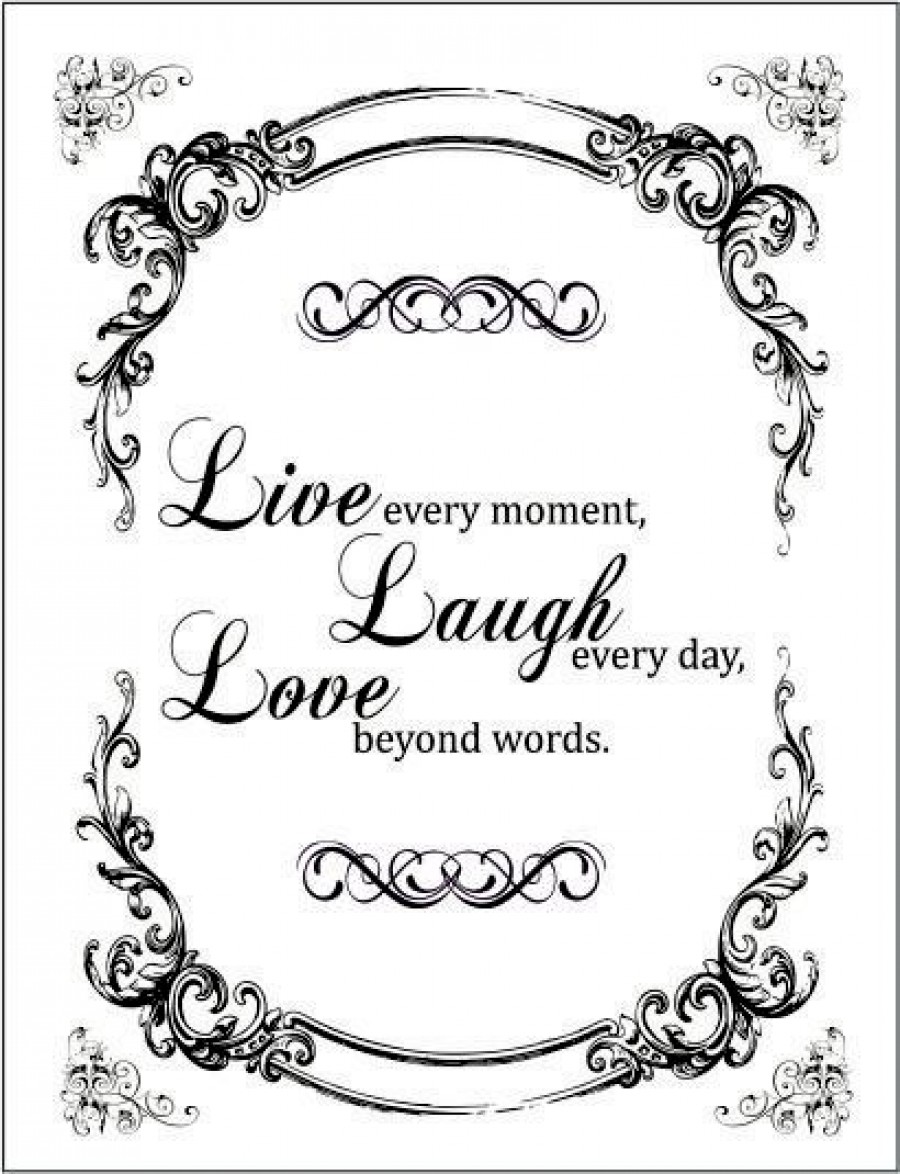 Live every moment laugh every day love beyond words
