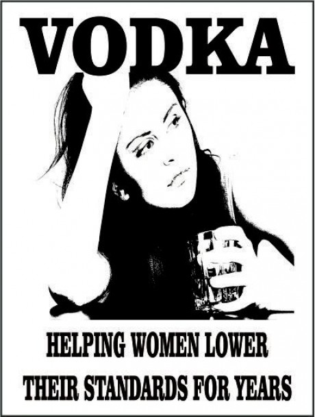 Vodka helping women lower their standards for years