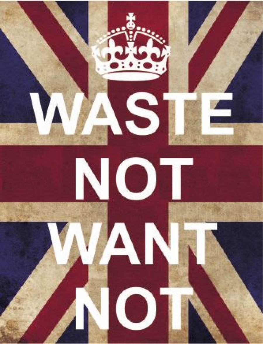 Waste not want not keep calm