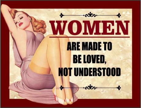 Woman are made to be loved not understood