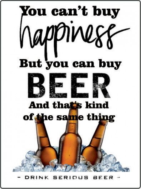 You can't buy happiness but you can buy beer